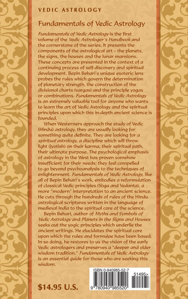 Fundamentals of Vedic Astrology: Vedic Astrologers Handbook Vol. I