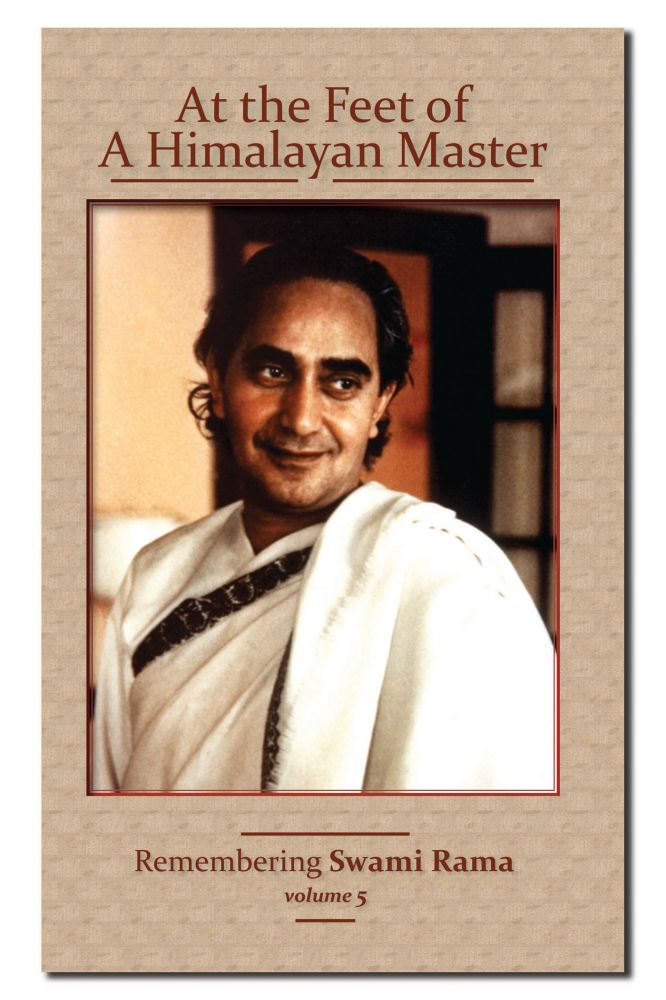 At the Feet of a Himalayan Master Volume 5 Remembering Swami Rama