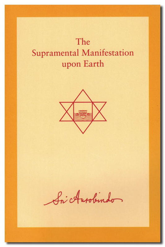 Supramental Manifestation Upon Earth