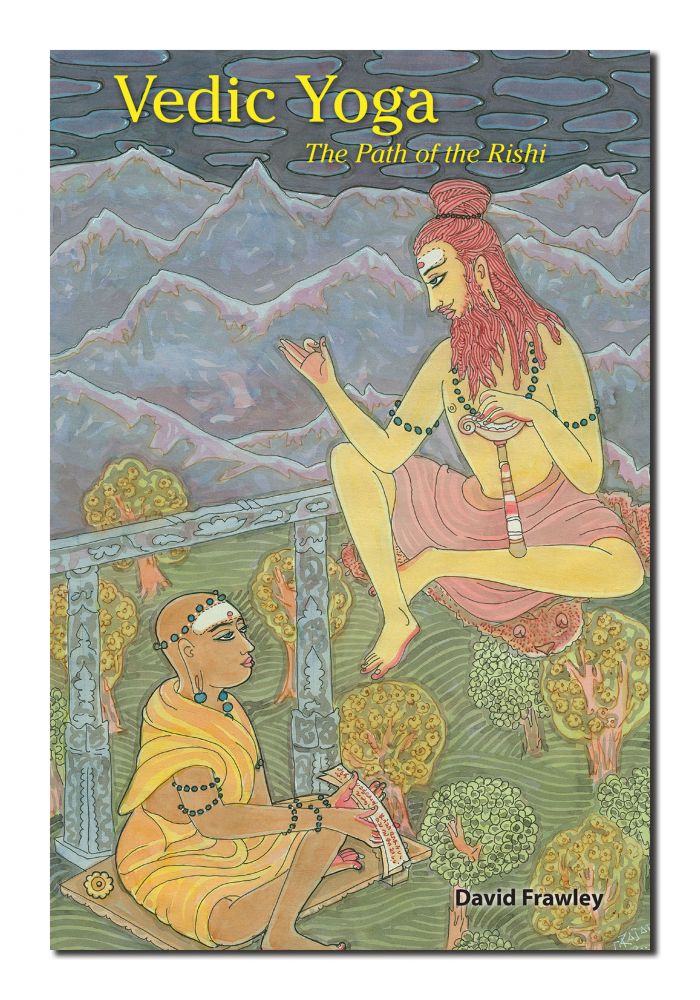Vedic Yoga The Path of the Rishi