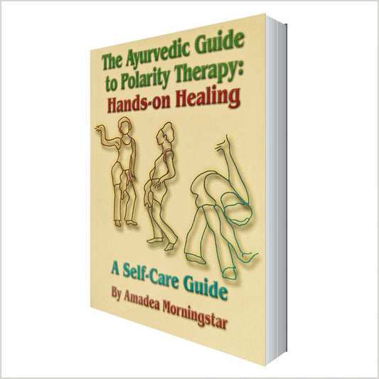 Ayurvedic Guide to Polarity Therapy: Hands-on Healing