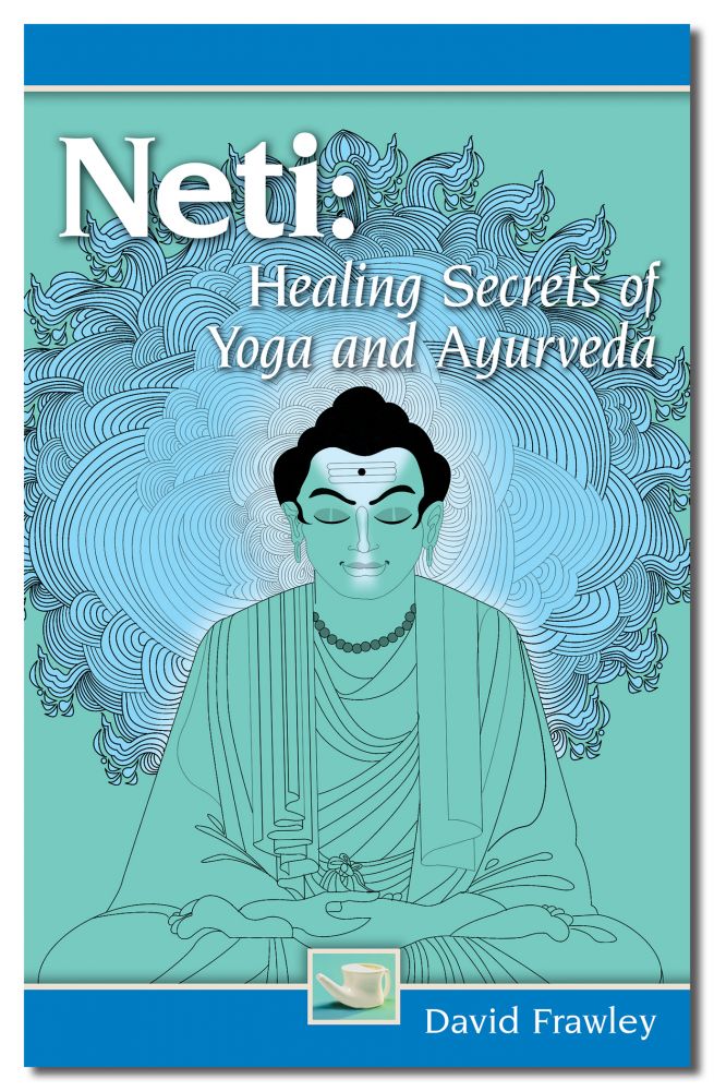 Neti: Healing Secrets of Yoga and Ayurveda