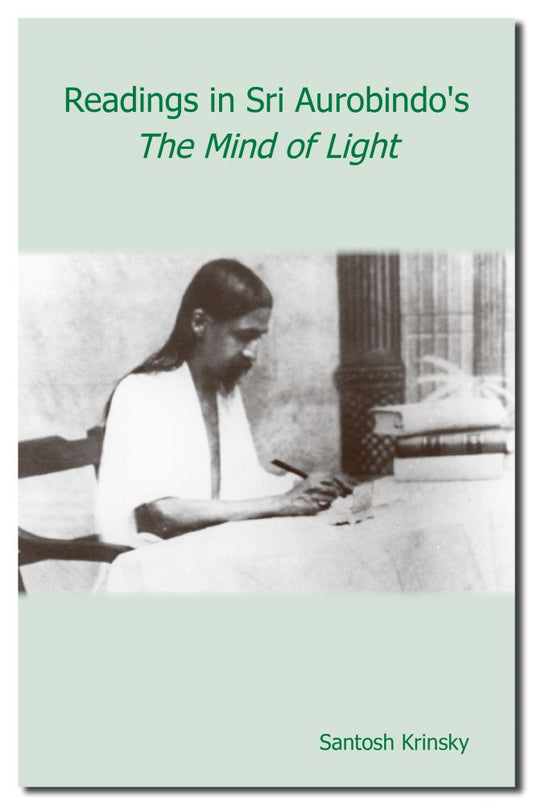 Readings in Sri Aurobindos The Mind of Light
