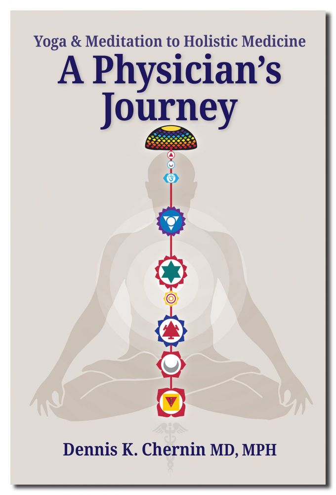 A Physicians Journey : Yoga and Meditation to Holistic Medicine