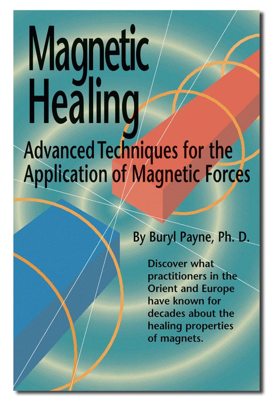 Magnetic Healing, Advanced Techniques for the Application of Magnetic Forces
