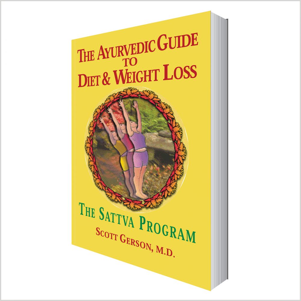 Ayurvedic Guide To Diet and Weight Loss: The Sattva Program