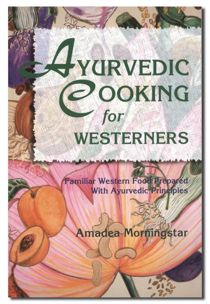 Ayurvedic Cooking for Westerners