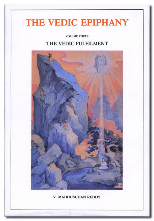 Vedic Epiphany, Vol. 3: Vedic Fulfillment