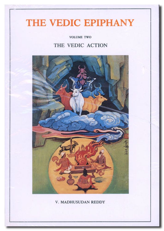 Vedic Epiphany, Vol. 2: Vedic Action