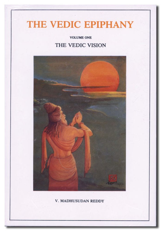 Vedic Epiphany, Vol. 1: The Vedic Vision