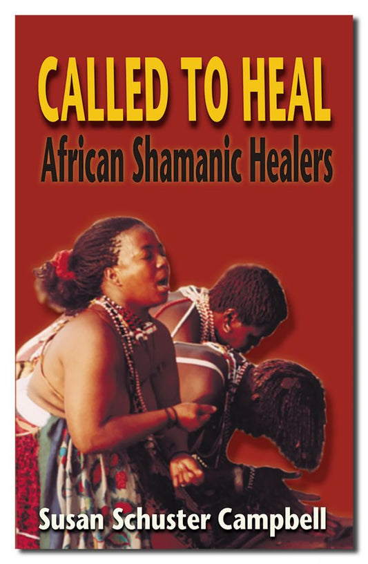Called To Heal: African Shamanic Healers