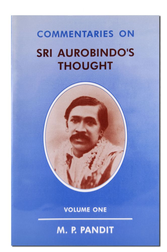 Commentaries on Sri Aurobindos Thought Vol. I
