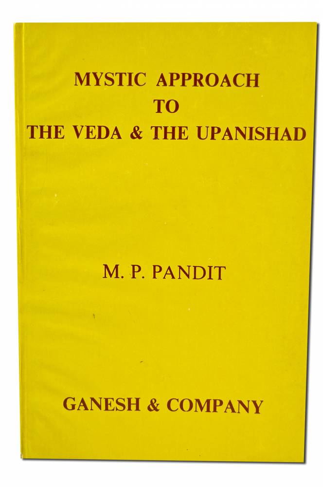 Mystic Approach to the Veda and the Upanishad