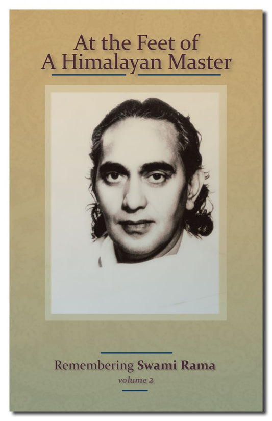 At the Feet of a Himalayan Master Volume 2 Remembering Swami Rama