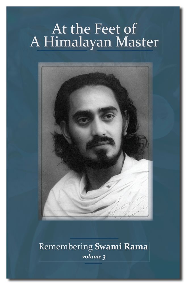 At the Feet of a Himalayan Master Volume 3 Remembering Swami Rama