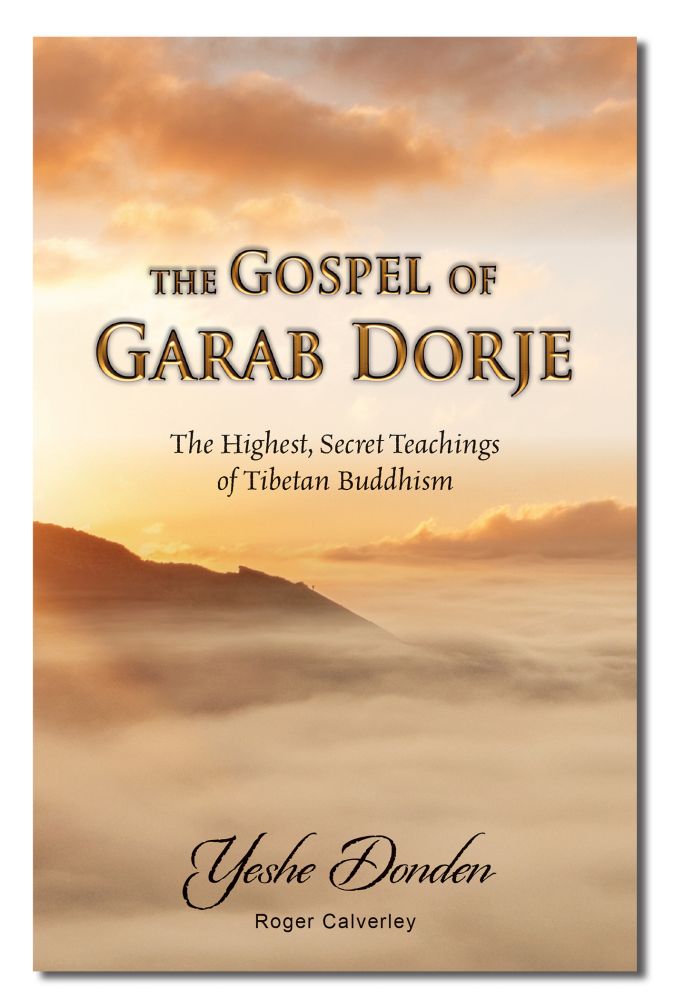 Gospel of Garab Dorje - The Highest, Secret Teachings of Tibetan Buddhism