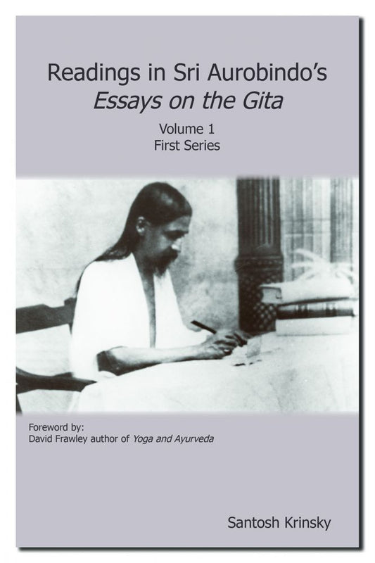 Readings in Sri Aurobindos Essays on the Gita Volume 1