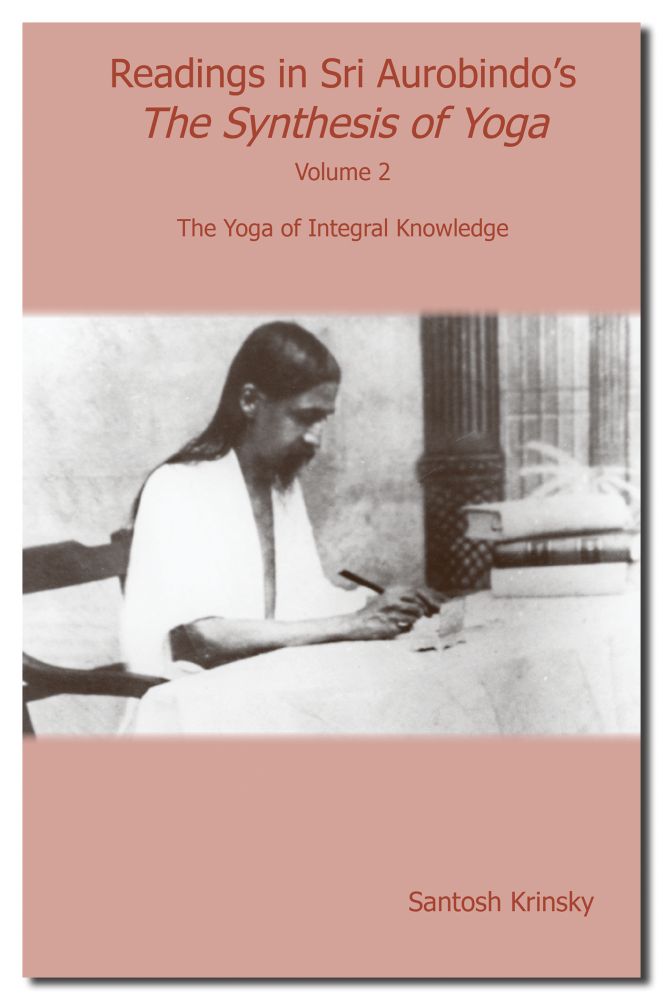 Readings in Sri Aurobindos Synthesis of Yoga Volume 2