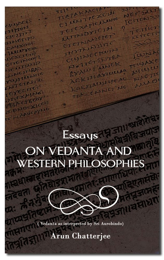 Essays On Vedanta and Western Philosophies