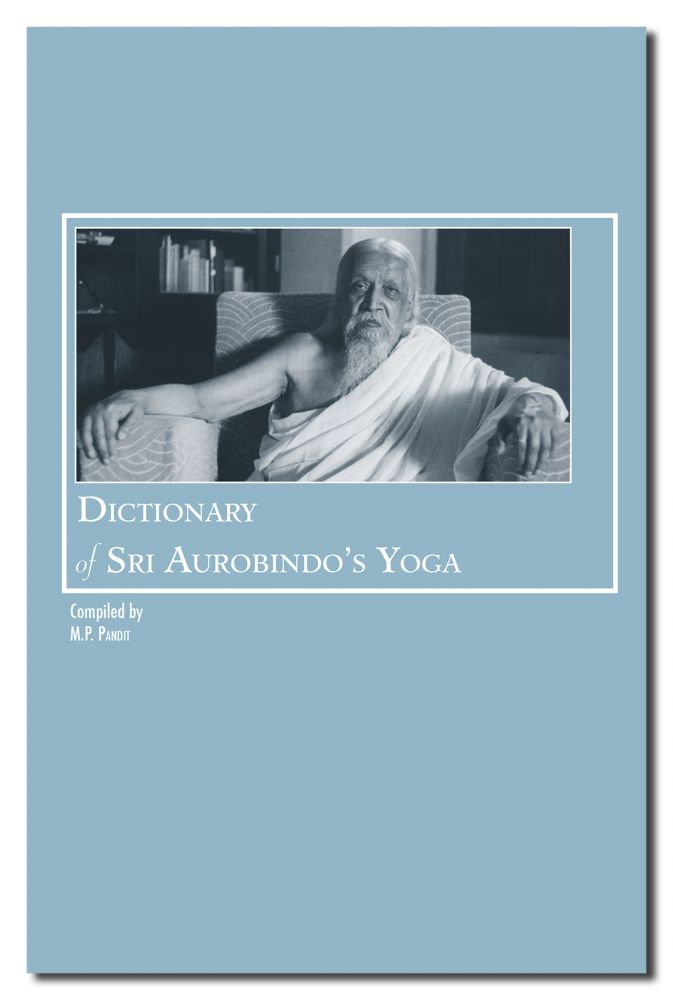 Dictionary of Sri Aurobindos Yoga