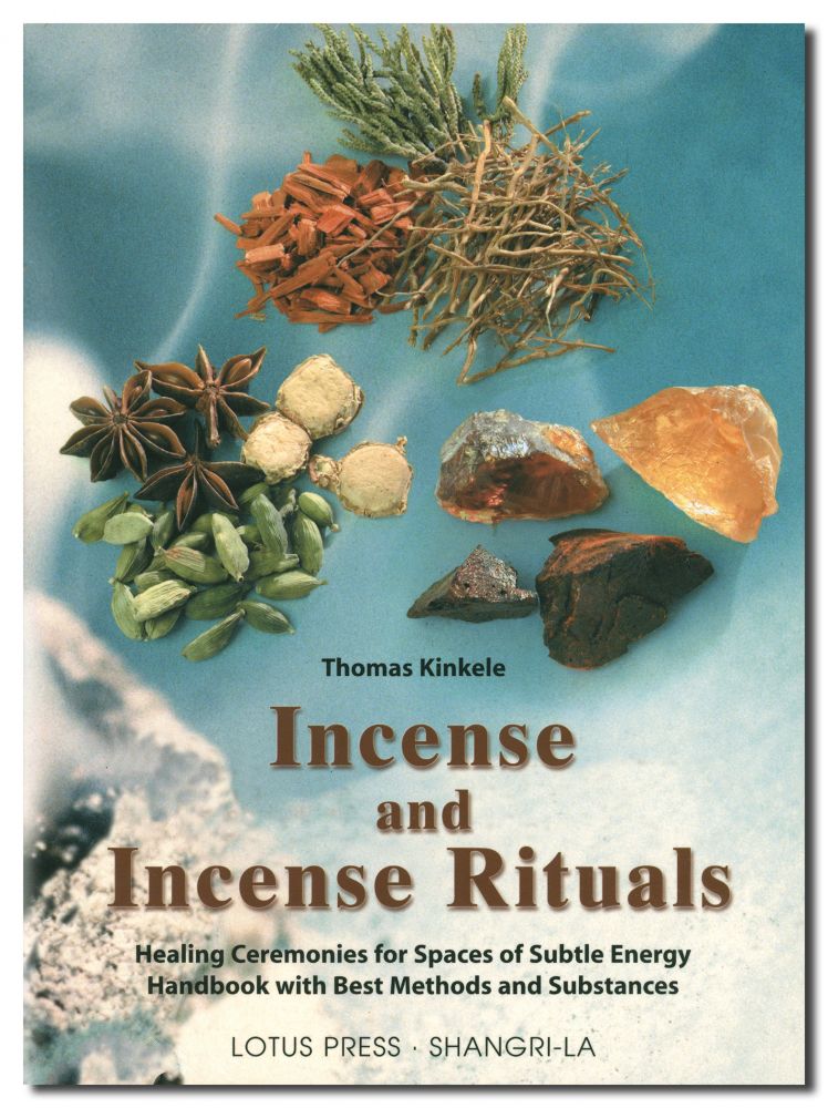 Incense and Incense Rituals: Healing Ceremonies for Spaces of Subtle Energy