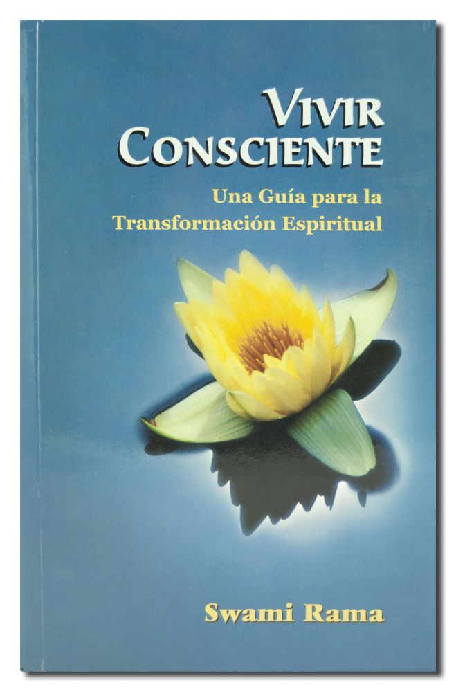 Vivir Consciente: Una Guia para la Transformacion Espiritual